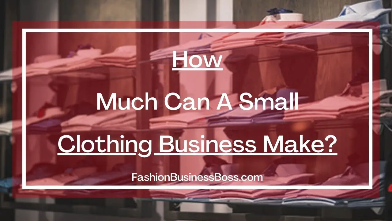 How much can a small clothing business make