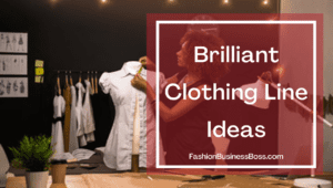 Top Clothing Line Ideas. (and how to find them)