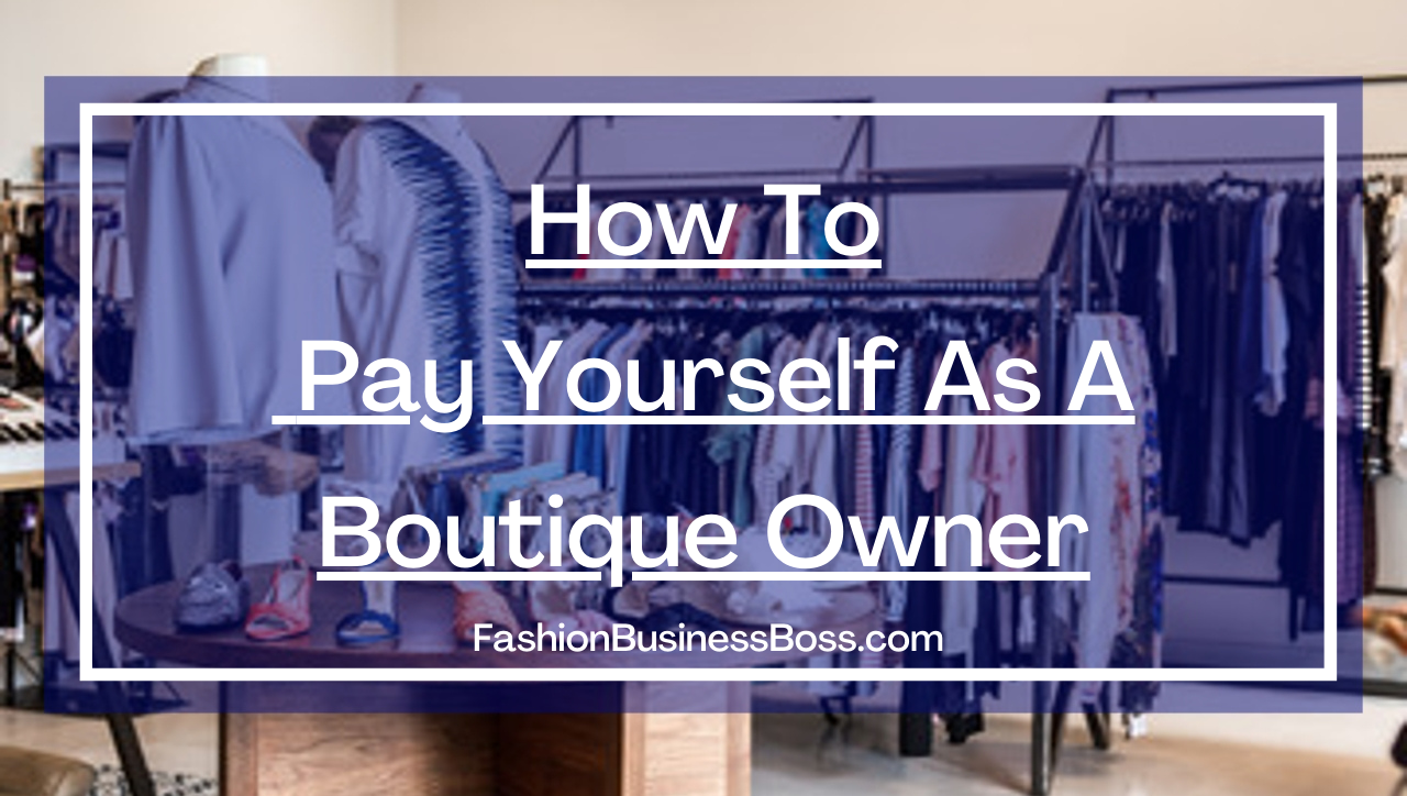 How To Pay Yourself As A Boutique Owner
