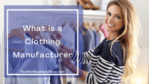 How to Manufacture Clothes For Your Fashion Business. 