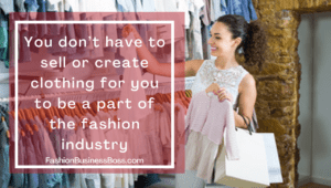 Types of Fashion Businesses You Can Start