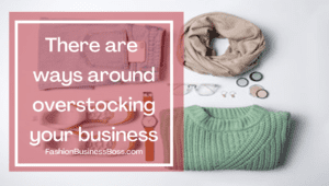 There are ways around overstocking your business