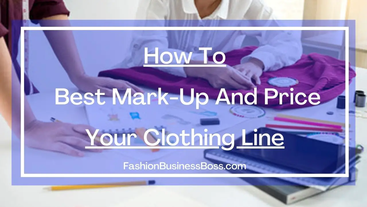 How to Best Mark-Up and Price Your Clothing Line