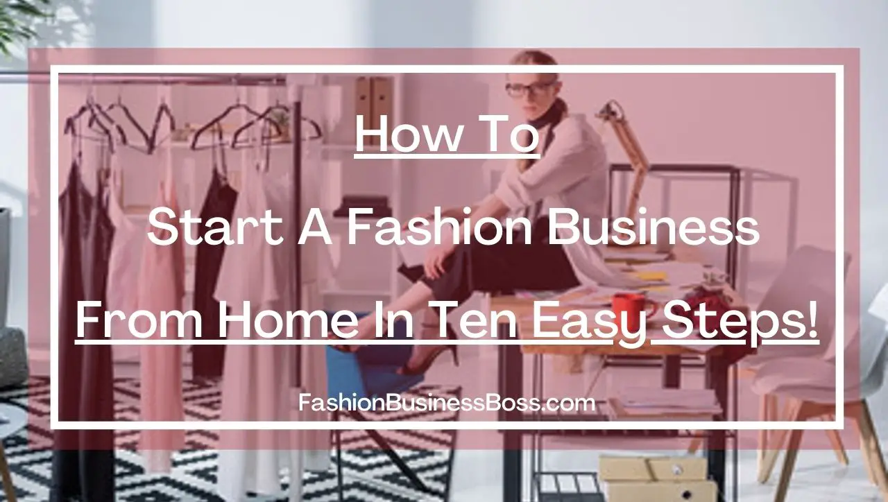 how-to-start-a-fashion-business-from-home-in-ten-easy-steps-fashion