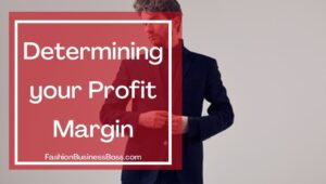 What is a Good Profit Margin For Your Clothing Business