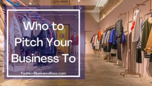 How to Find and Pitch Investors for Your Fashion Brand