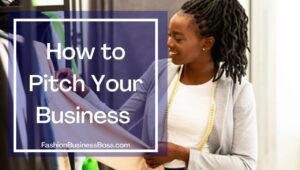 How to Find and Pitch Investors for Your Fashion Brand