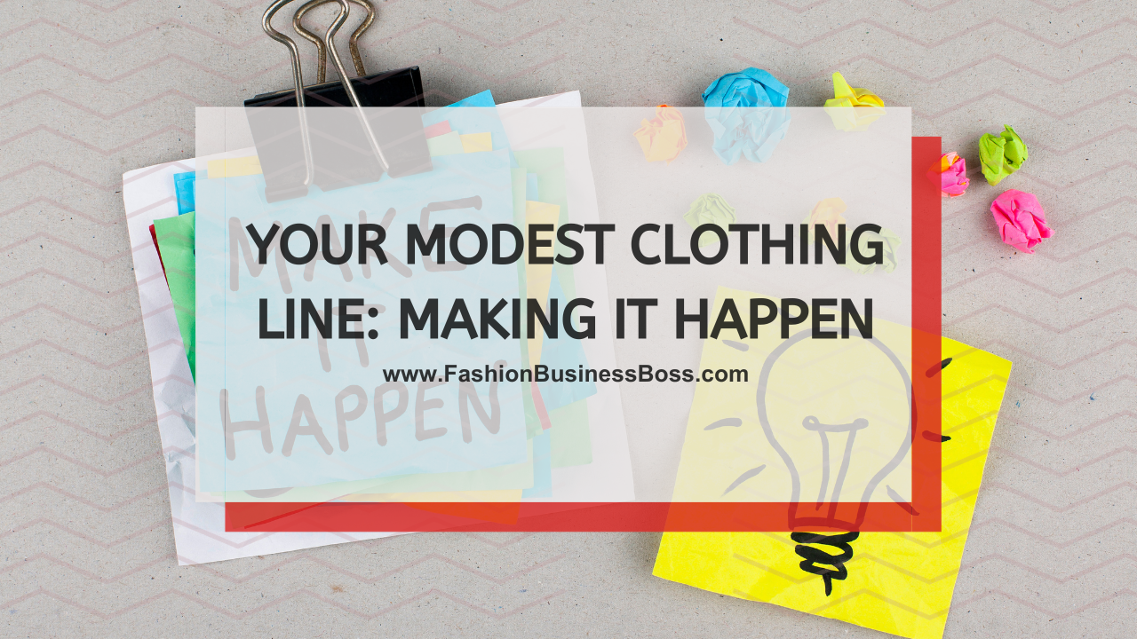 Your Modest Clothing Line: Making It Happen