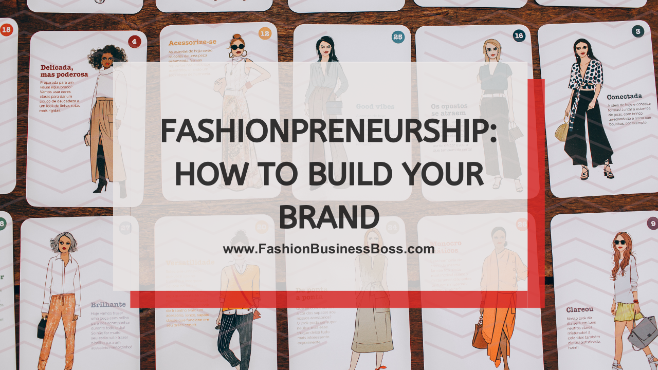 Fashionpreneurship: How to Build Your Brand