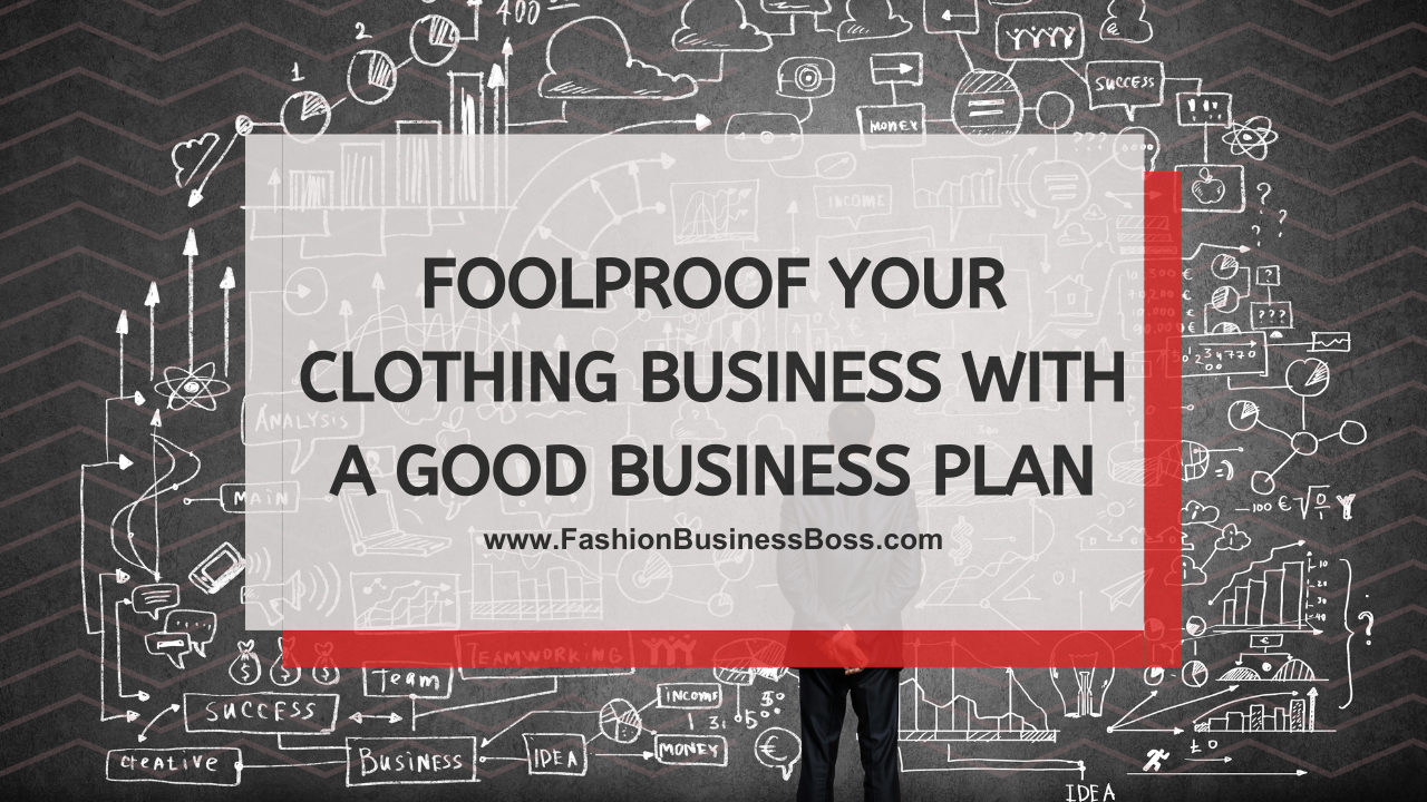 Foolproof Your Clothing Business with a Good Business Plan
