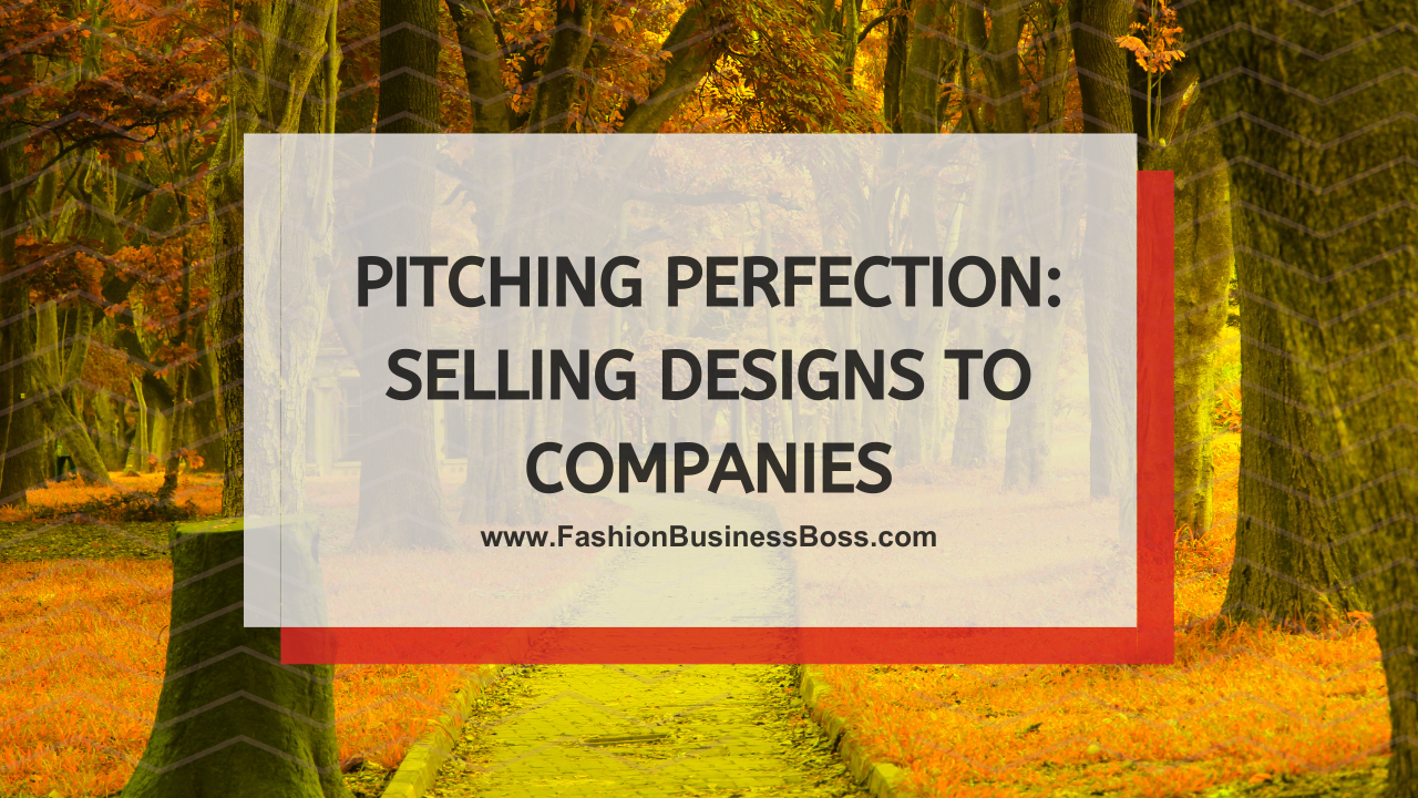 Pitching Perfection: Selling Designs to Companies