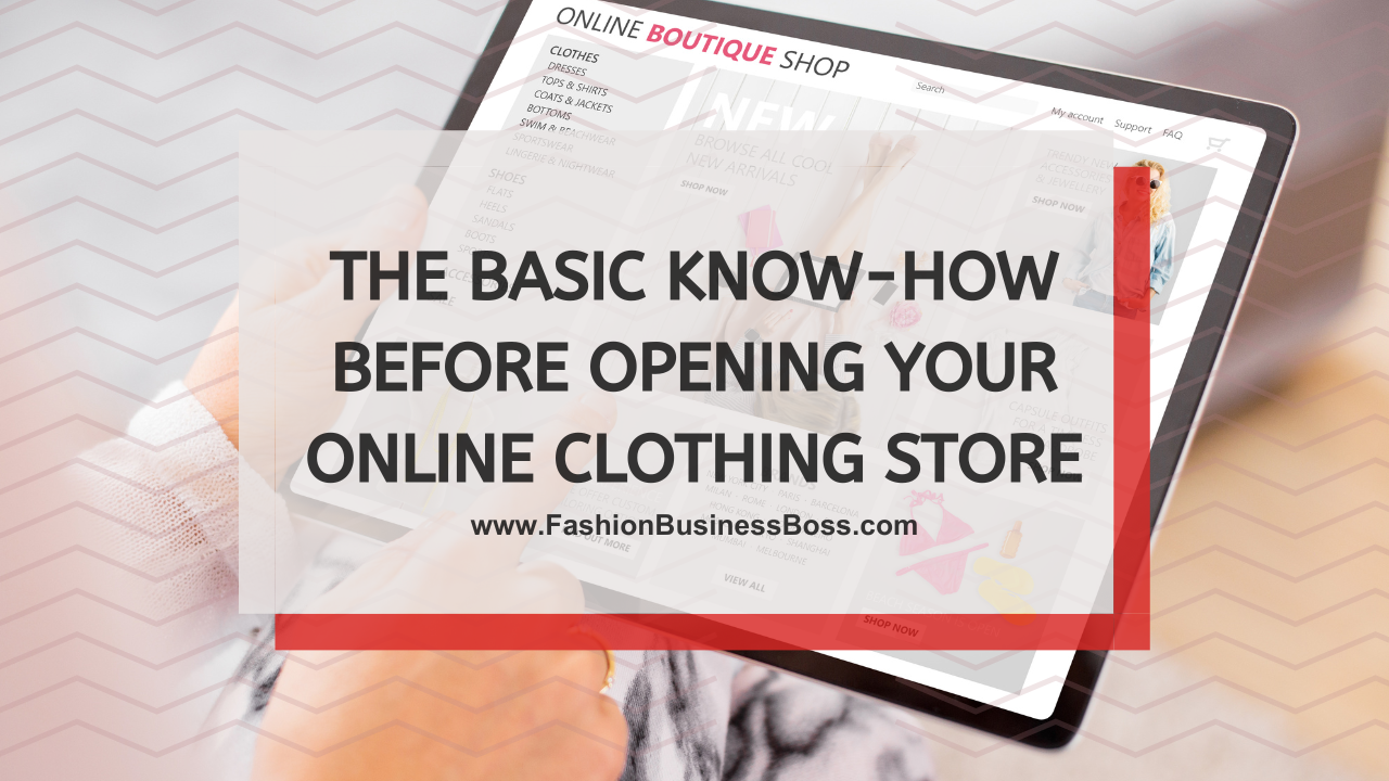 The Basic Know-How Before Opening Your Online Clothing Store